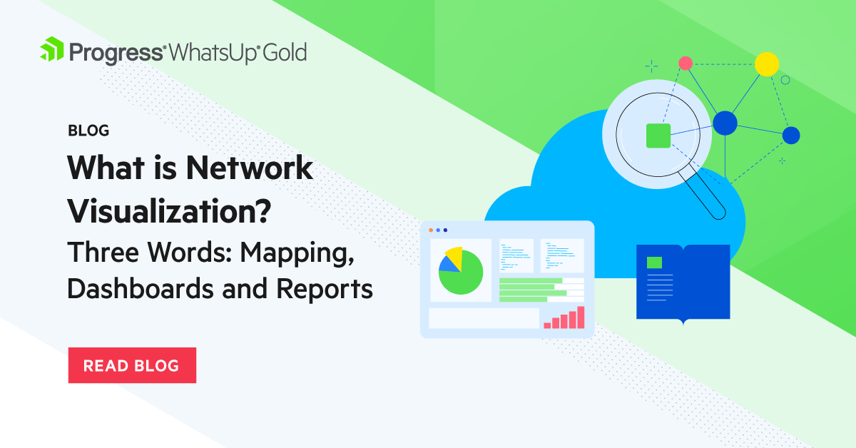 Network Mapping Visualization What is Network Visualization? - WhatsUp Gold